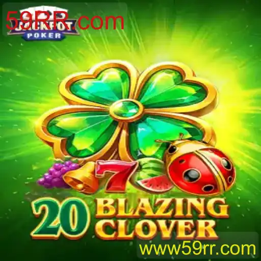 Descubra 20BlazingClover: O Novo Jogo de Estratégia e Diversão